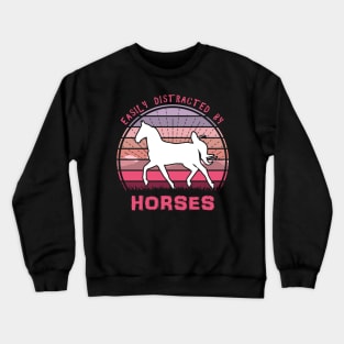 Easily Distracted By Horses Crewneck Sweatshirt